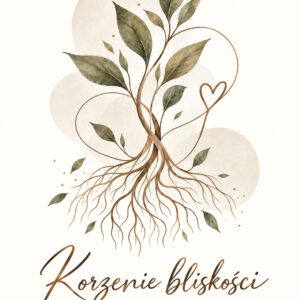 Korzenie bliskości – plakat